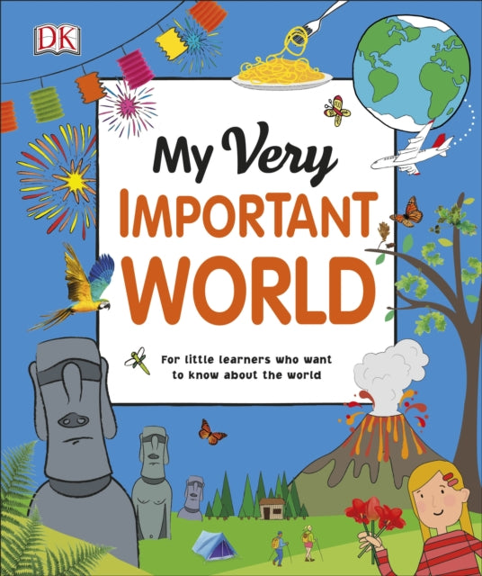 DK - My Very Important World : For Little Learners who want to Know ab