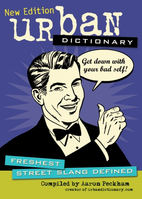 Aaron Peckham - Urban Dictionary : Freshest Street Slang Defined : 3 -