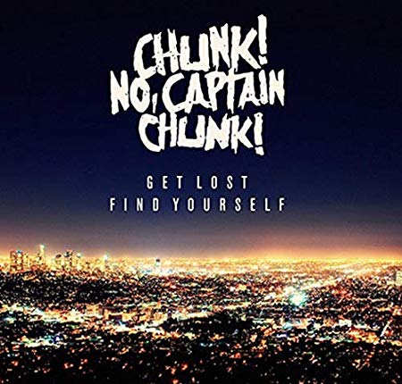 Chunk! No - Get Lost, Find Yourself - CD
