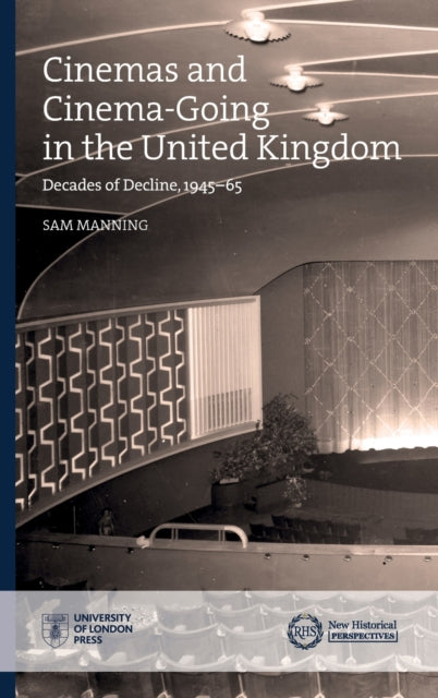 Manning - Cinemas and Cinema-Going in the United Kingdom   Decades of