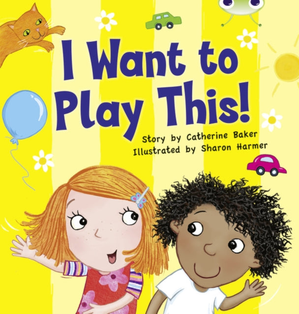 Catherine Baker - I Want to Play This! : Bug Club Lilac I Want to Play