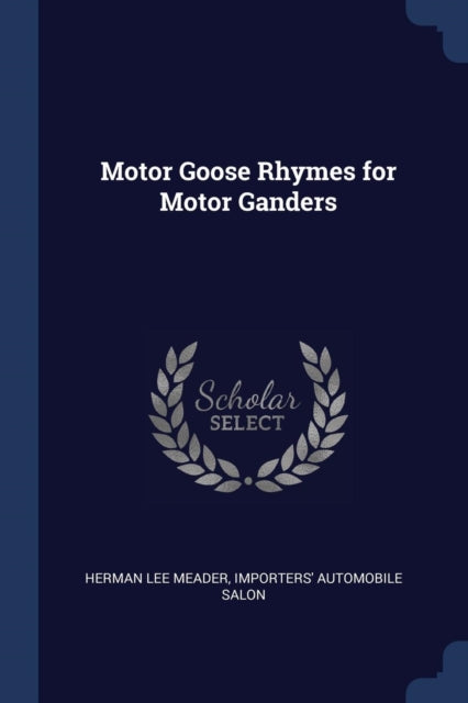 Meader - Motor Goose Rhymes for Motor Ganders - New paperback or softb