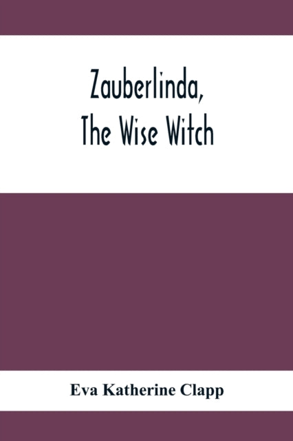 Katherine Clapp - Zauberlinda, The Wise Witch - paperback or softback