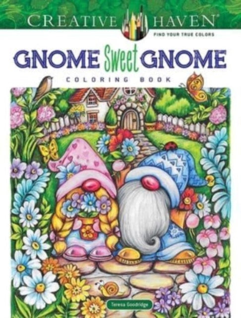 Teresa Goodridge - Creative Haven Gnome Sweet Gnome Coloring Book - Pa