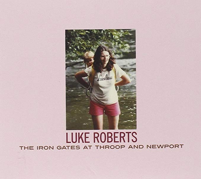 Luke Roberts - Iron Gates At Throop And Newport - CD