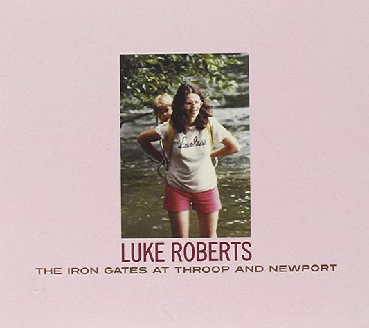 Luke Roberts - Iron Gates At Throop And Newport - CD