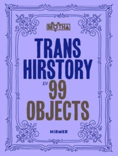 Trans Hirstory in 99 Objects - New Paperback