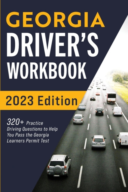 Prep - Georgia Driver's Workbook  320+ Practice Driving Questions to H