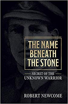 Robert Newcome - Name Beneath The Stone : Secret of the Unknown Warrio
