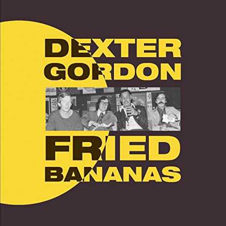 DEXTER GORDON - FRIED BANANAS - Vinyl Record 12" RECORD