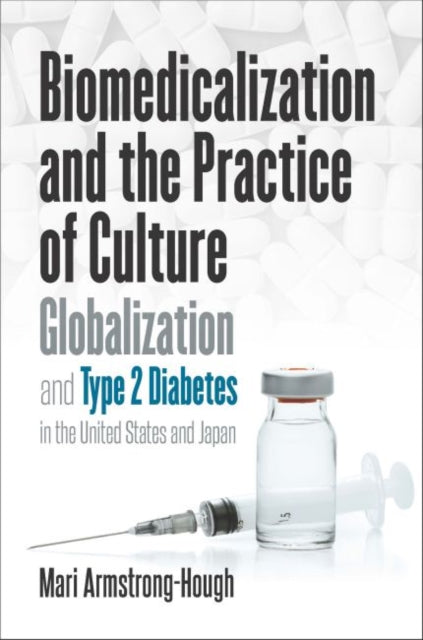 Armstrong-Houg - Biomedicalization and the Practice of Culture  Global