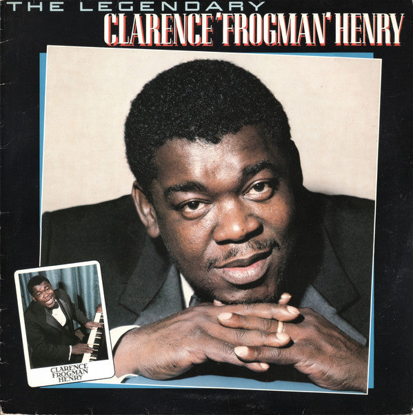 Clarence "Frogman" H - Legendary Clarence 'Frogman' Henry - Used Viny