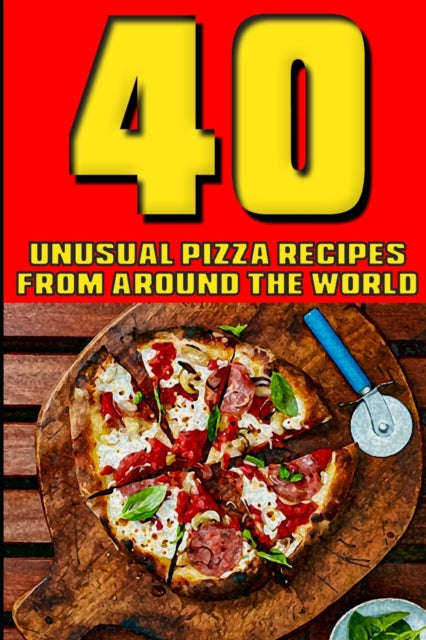 Mant - 40 Unusual Pizza Recipes From Around The World - New paperback