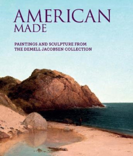 Elizabeth B Heuer - American Made : Paintings & Sculpture from the Dem