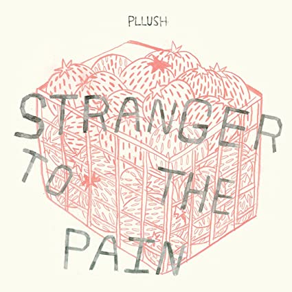 PLLUSH - STRANGER TO THE PAIN - Vinyl Record VL