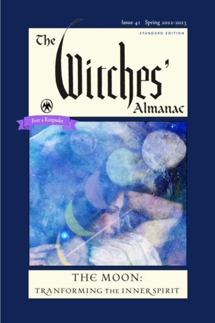 Witches' Almanac 2022 : Issue 41, Spring 2022 to Spring 2023 the M