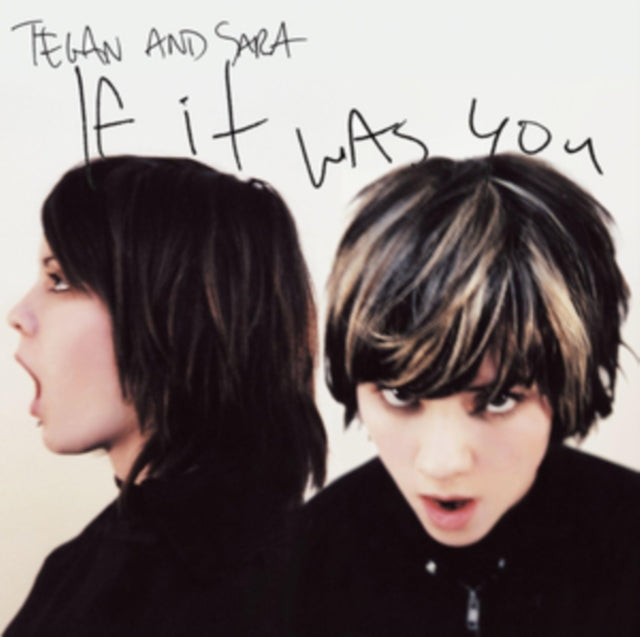 TEGAN AND SARA - IF IT WAS YOU - CD