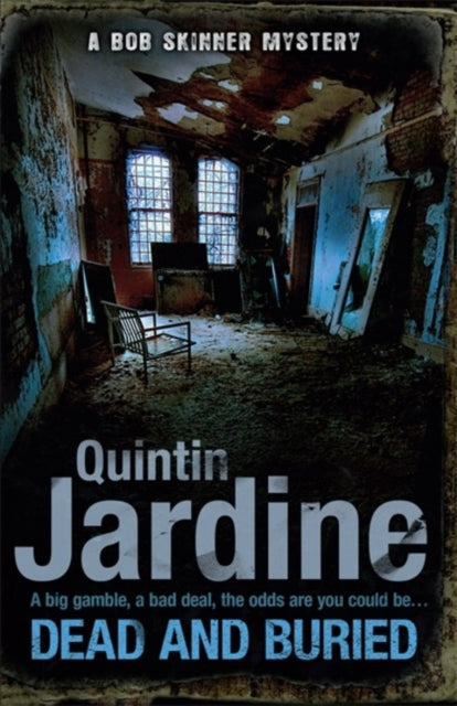 Quintin Jardine - Dead and Buried (Bob Skinner series, Book 16) : A gr