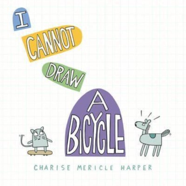 Charise Mericle Harp - I Cannot Draw a Bicycle - Hardback
