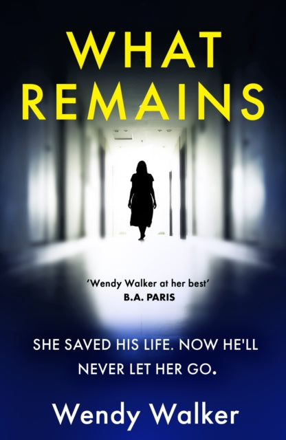 Wendy Walker - What Remains : The absolutely unputdownable New York Ti