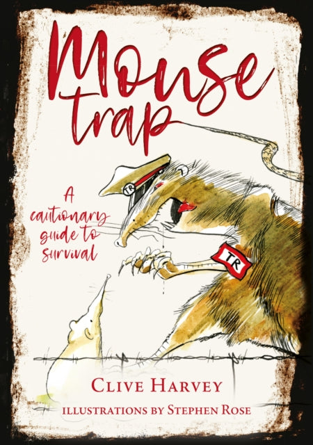 Clive Harvey - MOUSE TRAP : A CAUTIONARY GUIDE TO SURVIVAL - Paperback