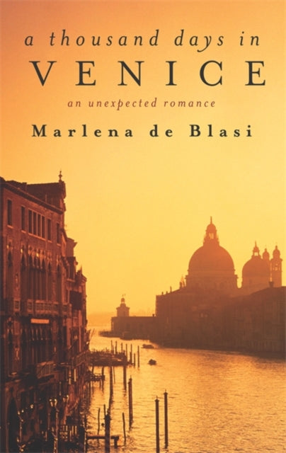 Marlena De Blasi - A Thousand Days In Venice : An Unexpected Romance -