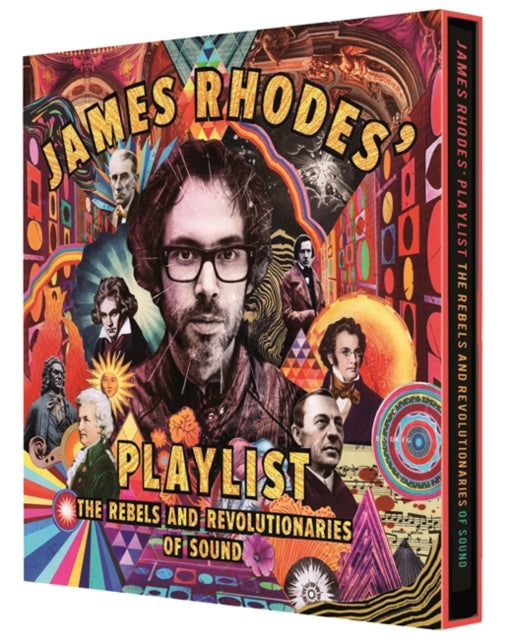 James Rhodes - ' Playlist : The Rebels and Revolutionaries of Soun