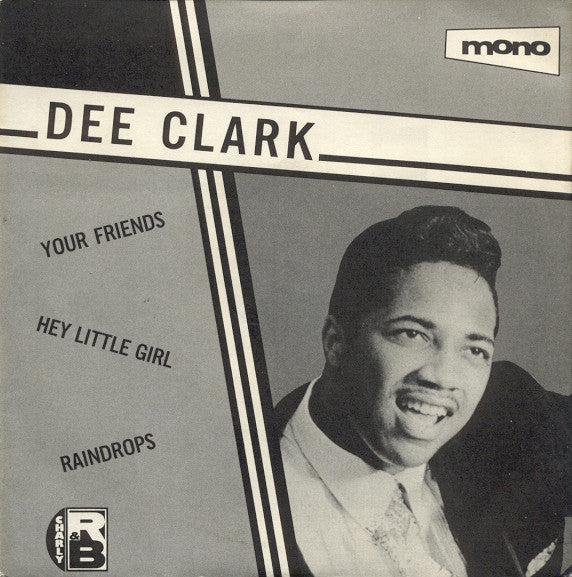 Dee Clark - Your Friends / Hey Little Girl / Raindrops - Used Vinyl R