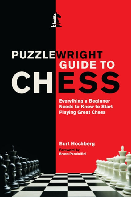 Bruce Pandolfini - Puzzlewright Guide to Chess : Everything a Beginner