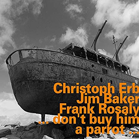 Christoph Erb - ... Don't Buy Him A Parrot ... - CD
