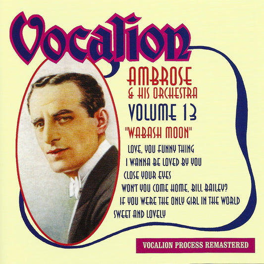 Ambrose & His Orches - Volume 13 - Wabash Moon - CD