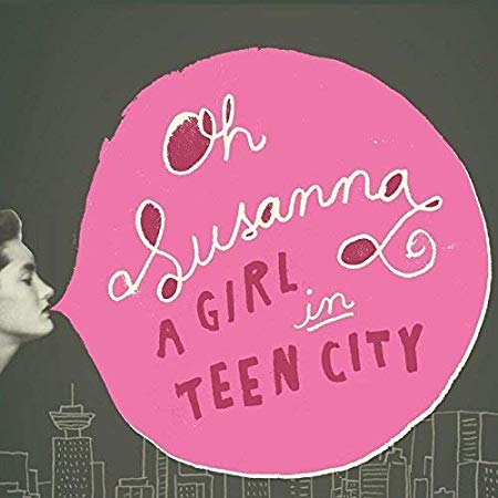 Oh Susanna - A Girl In Teen City - CD