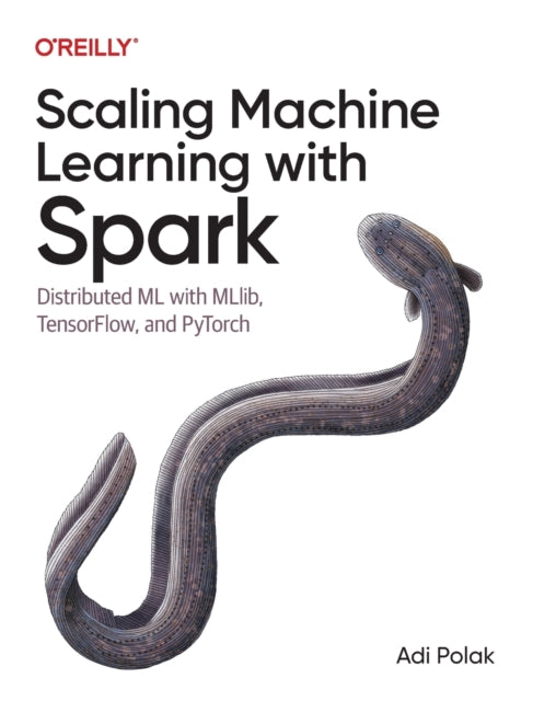 Adi Polak - Scaling Machine Learning with Spark : Distributed ML with