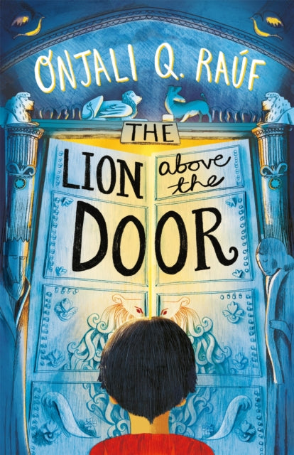 Onjali Q. Rauf - Lion Above the Door - New Paperback