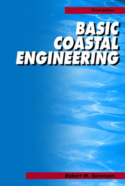 Robert M. Sorensen - Basic Coastal Engineering - Hardback