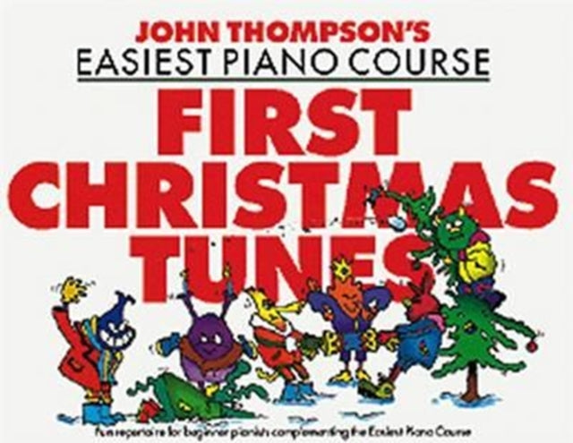 John Thompson - 's Easiest Piano Course : First Christmas Tunes -