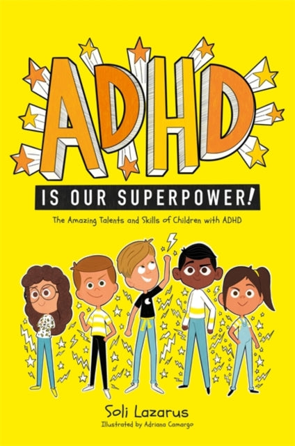 Soli Lazarus - ADHD Is Our Superpower : The Amazing Talents and Skills