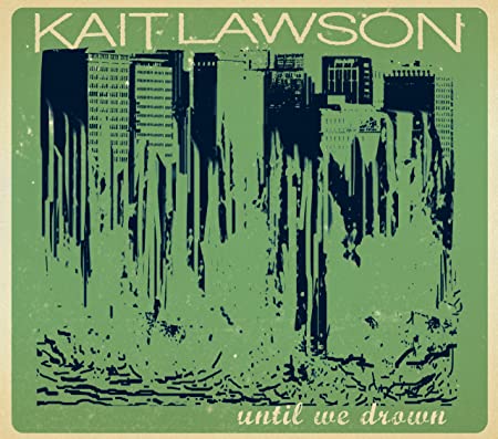 LAWSON KAIT - UNTIL WE DROWN - CD
