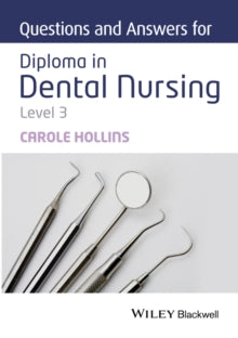 Carole Hollins - Questions and Answers for Diploma in Dental Nursing,