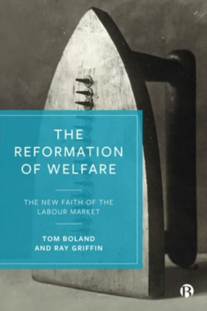 Ray Griffin - Reformation of Welfare : The New Faith of the Labour Mar