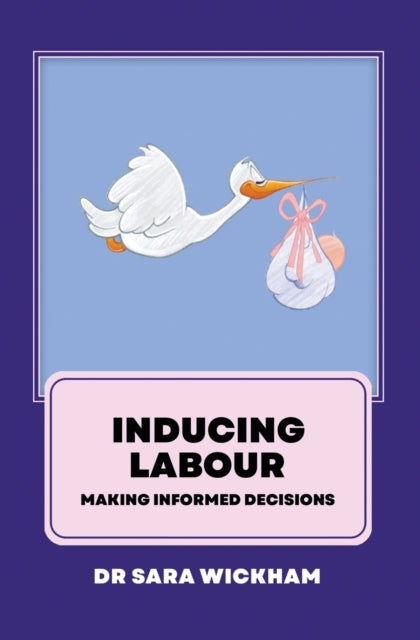 Wickham - Inducing Labour  making informed decisions - New paperback o
