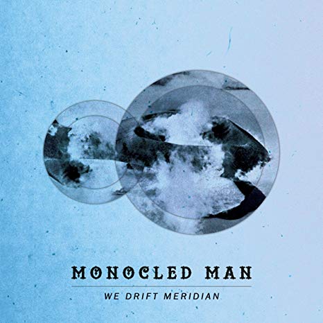 Monocled Man - We Drift Meridian - CD