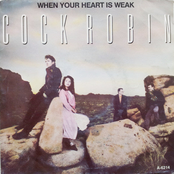 Cock Robin - When Your Heart Is Weak - Used Vinyl Record 7"