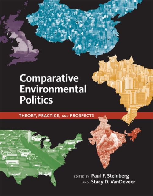Comparative Environmental Politics : Theory, Practice, and Prospects -