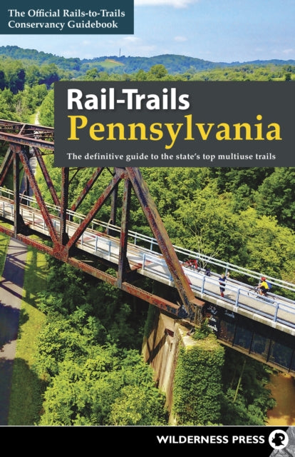 Conservancy - Rail-Trails Pennsylvania : The definitive guide to the s