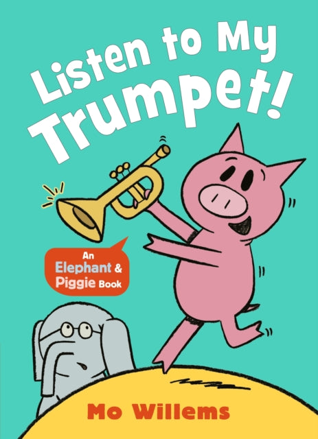 Mo Willems - Listen to My Trumpet! - New Paperback