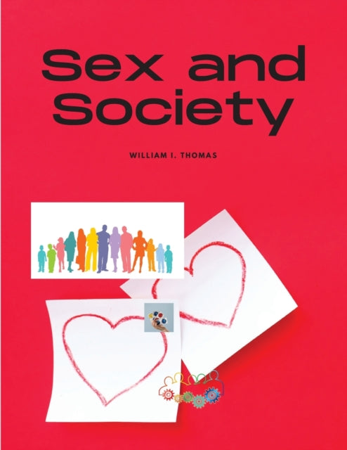 William I. Thomas - Sex and Society - New paperback or softback