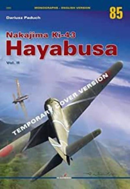 Dariusz Paduch - Nakajima Ki-43 Hayabusa Vol. II - Paperback