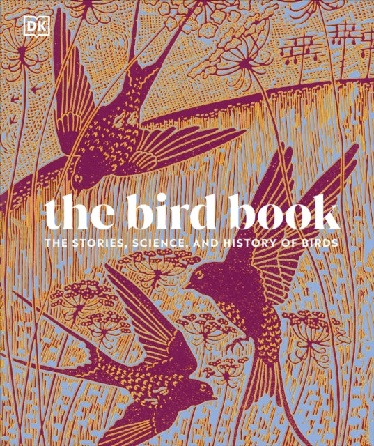 DK - Bird Book : The Stories, Science, and History of Birds - New Hard