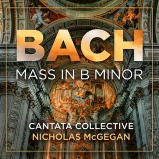 Cantata Collective; - Bach: Mass in B Minor, BWV 232 - CD